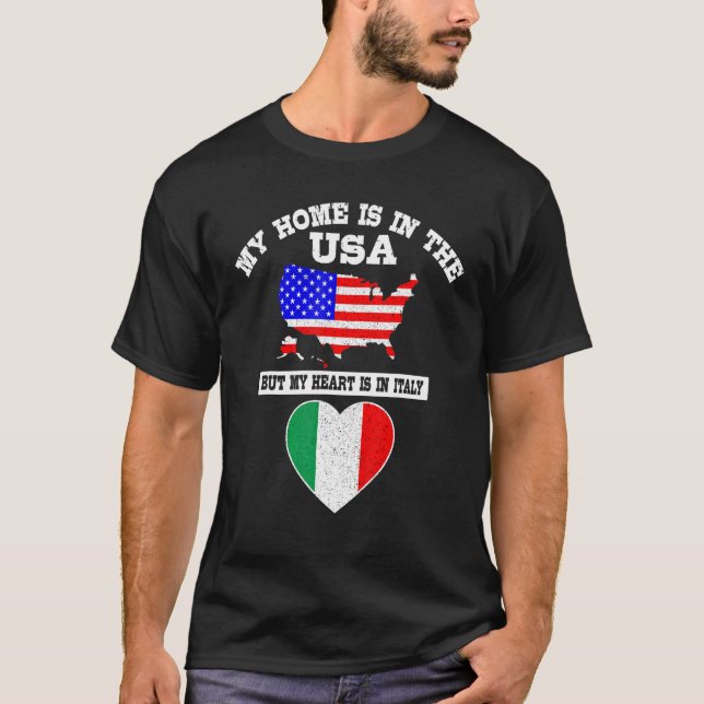 My Home Is In USA My Heart Is In Italy American It T-Shirt (Front)