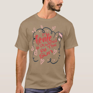 My Home Is Powered By The Sun 23 T-Shirt