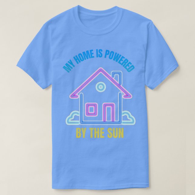 My Home Is Powered by the Sun 9 T-Shirt (Design Front)