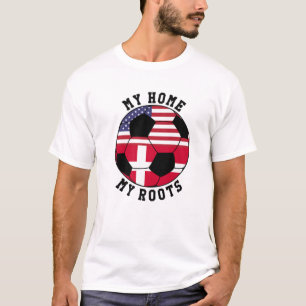 My Home My Roots Denmark Flag Soccer T-Shirt