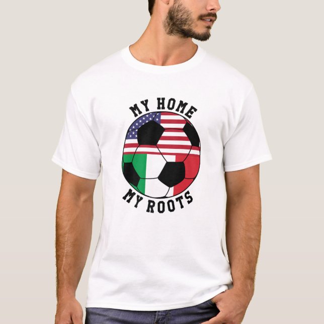 My Home My Roots Italy Flag Soccer T-Shirt (Front)