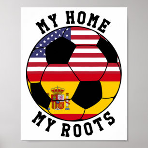 My Home My Roots Spain Flag Soccer  Poster