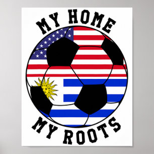 My Home My Roots Uruguay Flag Soccer T Shirt Poster