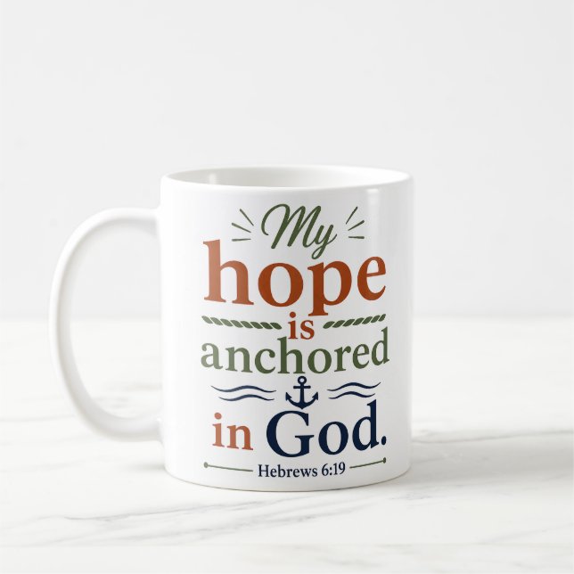 My Hope Is Anchored In God Christian Scripture Coffee Mug (Left)