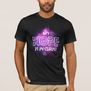 My hope is in Christ. T-Shirt