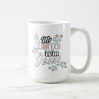 My Hope is in Jesus Pink Floral Coffee Mug