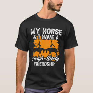 My Horse & I Have A Neigh Borly Friendship Horse V T-Shirt