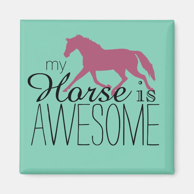 My Horse Is Awesome Equestrian Magnet (Front)