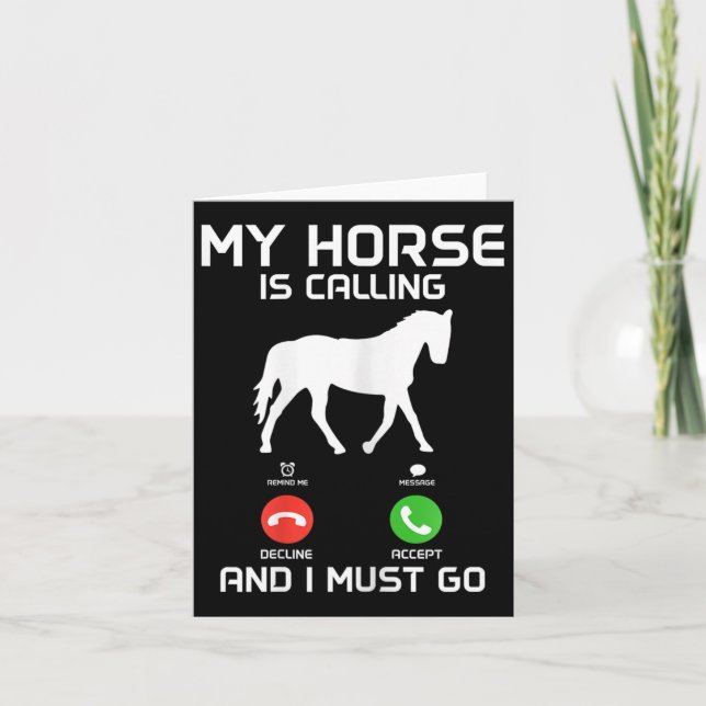 My Horse Is Calling &amp; I Must Go Funny Horsebac Card (Front)