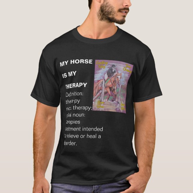my horse is my therapy T-Shirt (Front)