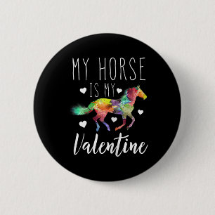 My Horse Is My Valentine Horseback Riding Lover 6 Cm Round Badge