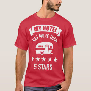 My hotel has more than five stars camping avan tra T-Shirt