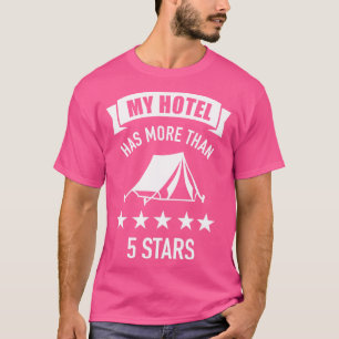 My hotel has more than five stars camping T-Shirt