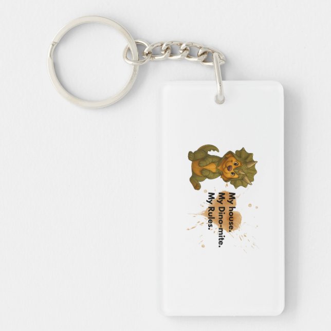 My House, My Dino-mite, My Rules – Keychain (Front)