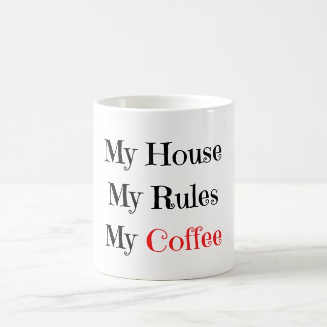 My House My Rules My Coffee Coffee Mug (Center)