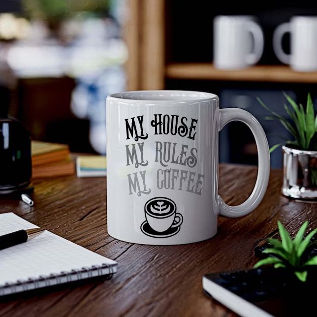 My House My Rules My Coffee Funny Coffee Mug  (Creator Uploaded)