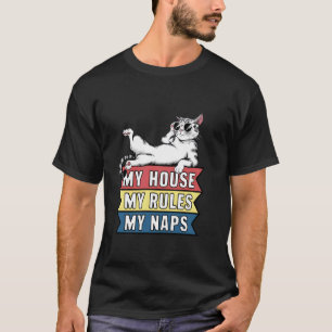 My House My Rules My Naps Cat Lover Cat Owner T-Shirt