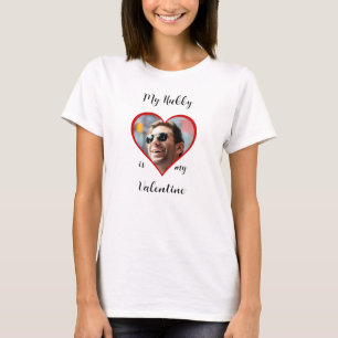 My Hubby is my Valentine Photo Love Heart T-Shirt