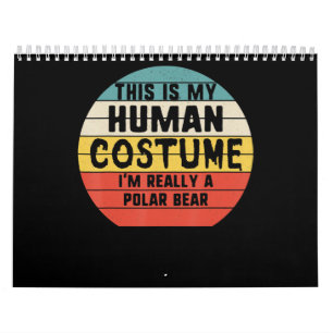 My Human Costume Im Really A Polar Bear Halloween Calendar
