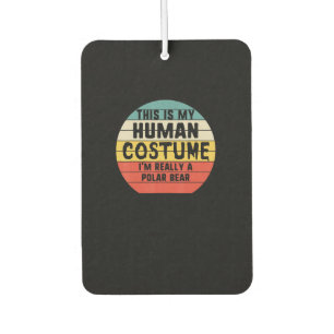 My Human Costume Im Really A Polar Bear Halloween Car Air Freshener