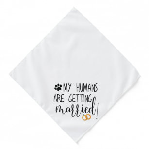 My Humans are getting married! dog Bandana