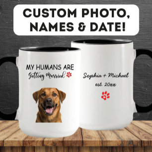My Humans Are Getting Married Funny Dog Engagement Mug