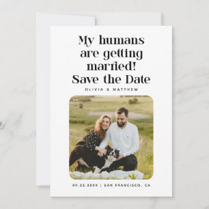 My Humans Are Getting Married Funny Pet Photo Save The Date
