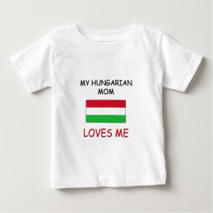 My Hungarian Mum Loves Me Baby T-Shirt