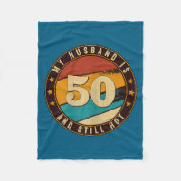 My husband 50 still hot 50th birthday retro vintag