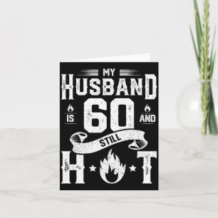 My husband 60 still hot 60th birthday gag gift card