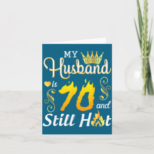 My husband 70 years old still hot birthday happy w card