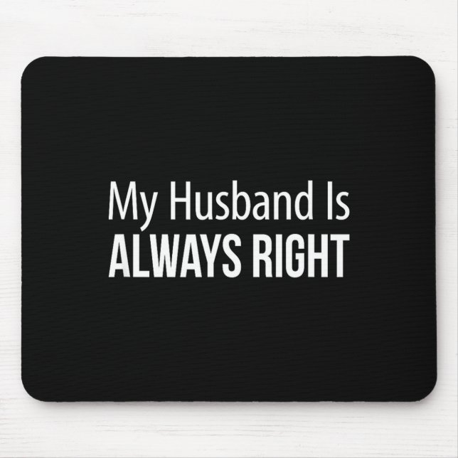 My husband always right - Artwork Mouse Pad (Front)