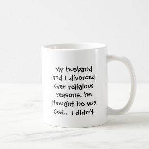 My husband and I divorced over religious reason... Coffee Mug