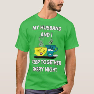 My Husband And I Sp Together Every Night Cute spin T-Shirt