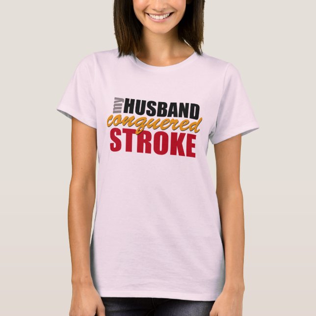 My Husband Conquered Stroke Shirt (Front)