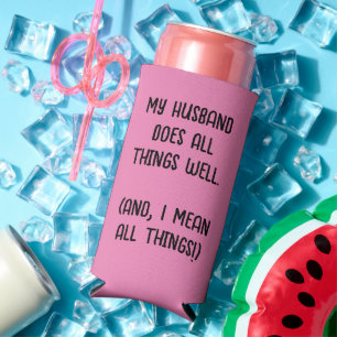 My Husband Does All Things Well. Pink & Black Seltzer Can Cooler