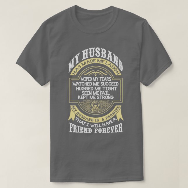 My Husband Has Made Me Laugh T-Shirt (Design Front)