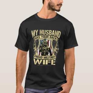 My Husband Has Your Back - Proud Military Wife Arm T-Shirt