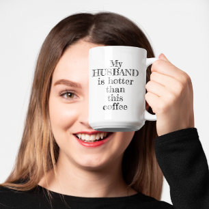 My Husband Hotter Than This Coffee Typography Mug