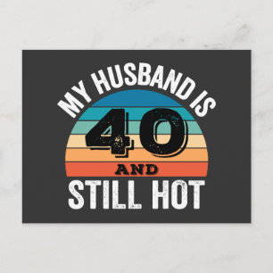 My Husband is 40 and Still Hot Holiday Postcard