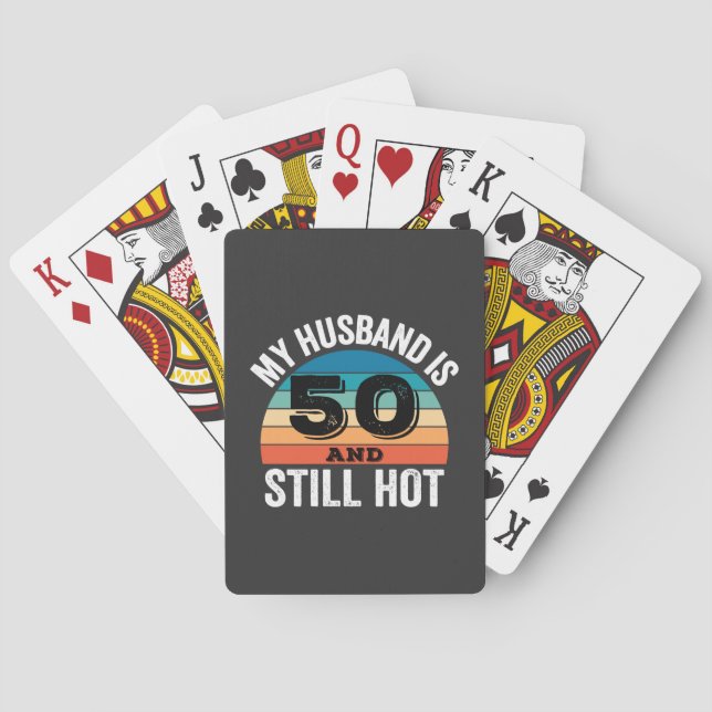 My Husband is 50 and Still Hot Playing Cards (Back)