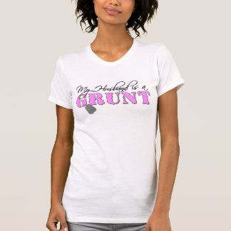 My Husband is a Grunt T-Shirt