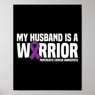 My Husband is a Warrior Pancreatic Cancer Awarenes Poster