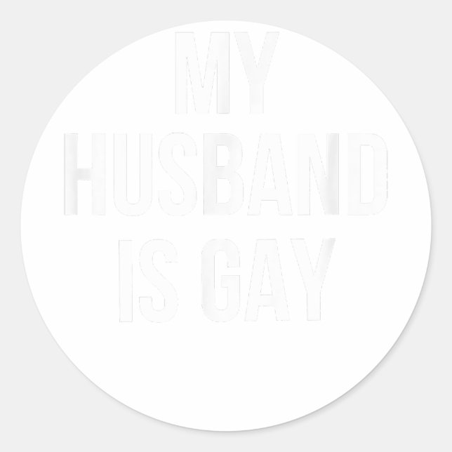 My Husband Is Gay  Classic Round Sticker (Front)