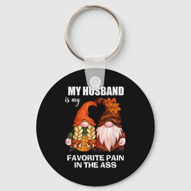 My Husband Is My Favorite Pain In The Gnomes Funny Key Ring (Front)