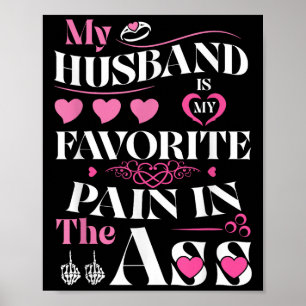 My Husband Is My Favourite Pain In The Hearts Funn Poster