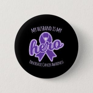 My Husband is my Hero Pancreatic Cancer Awareness 6 Cm Round Badge