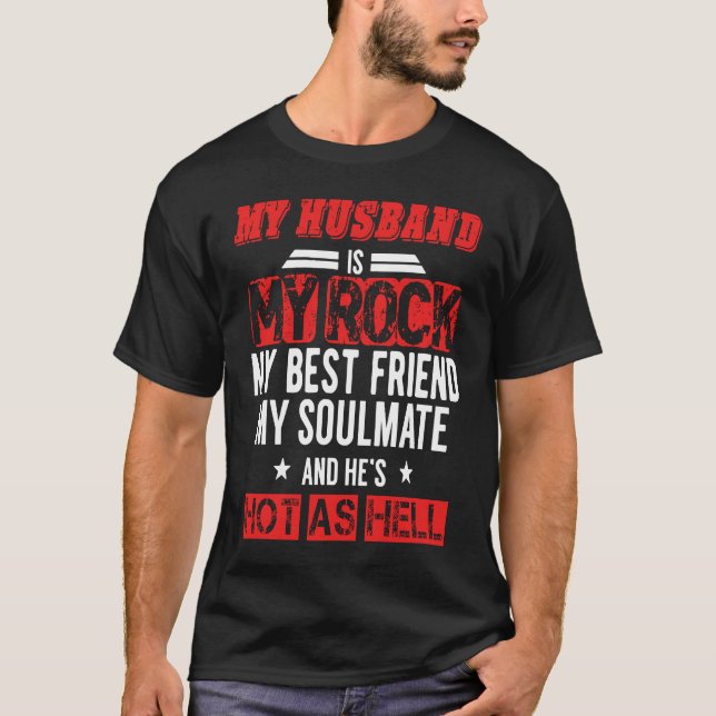 My Husband Is My Rock My Best friend My Soulmate H T-Shirt (Front)