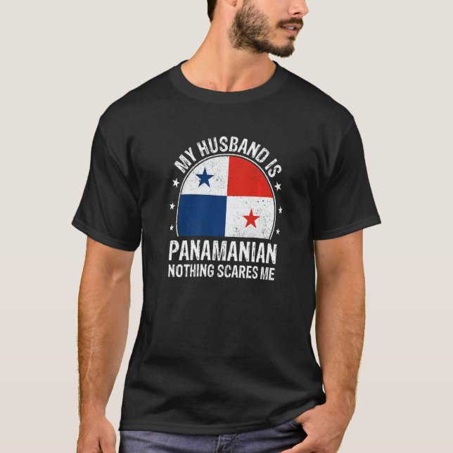 My Husband Is Panamanian Nothing Scares Me Panama  T-Shirt (Front)