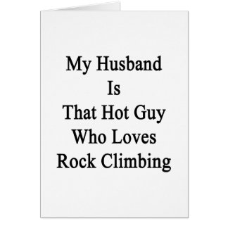 My Husband Is That Hot Guy Who Loves Rock Climbing
